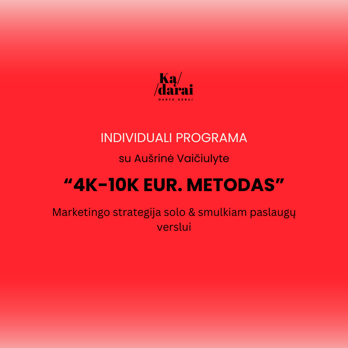 Individuali programa: "4K–10K/mėn. metodas"