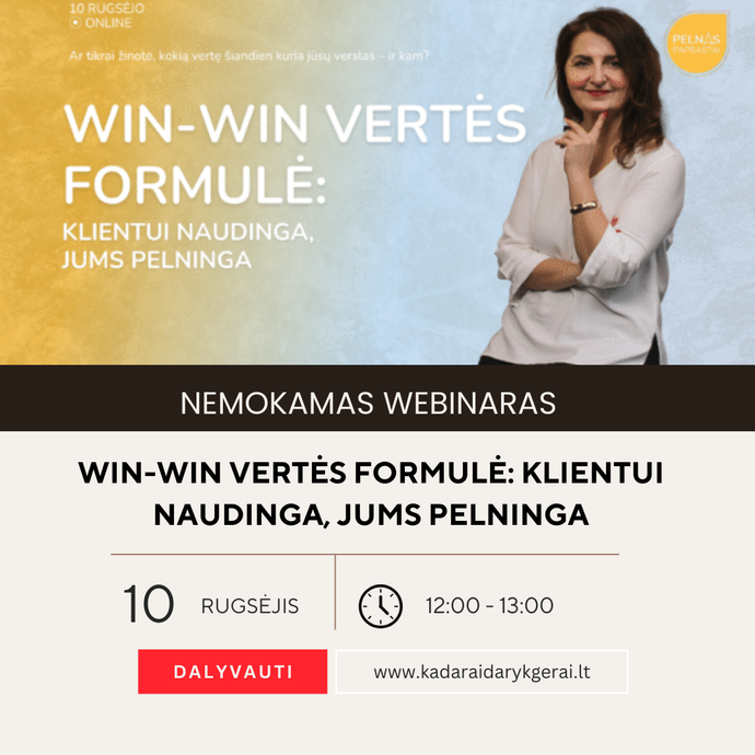 Webinaras:WIN-WIN VERTĖS FORMULĖ: Klientui naudinga, Jums pelninga