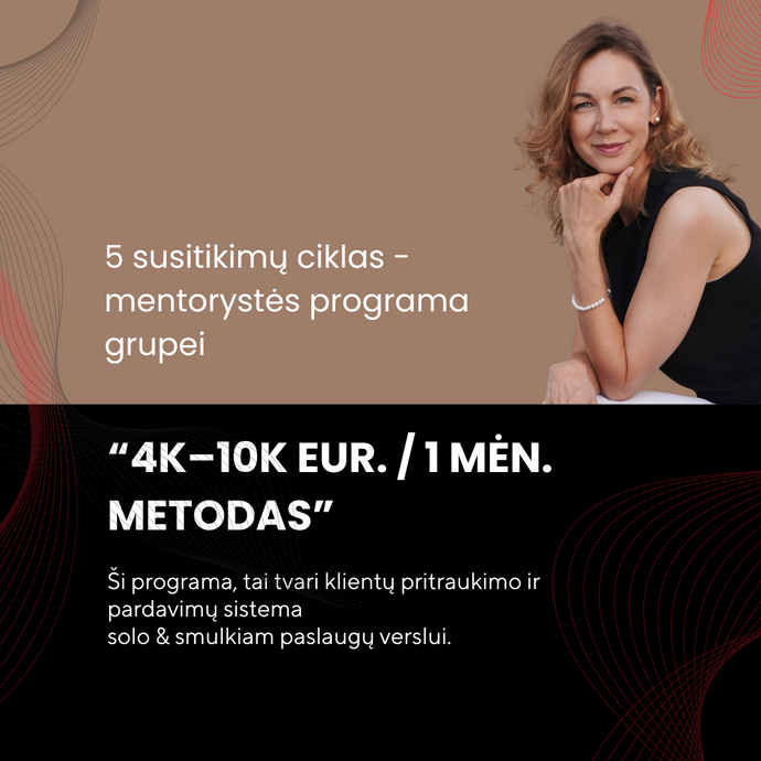 PROGRAMA: “4K–10K EUR. / 1 MĖN. METODAS”