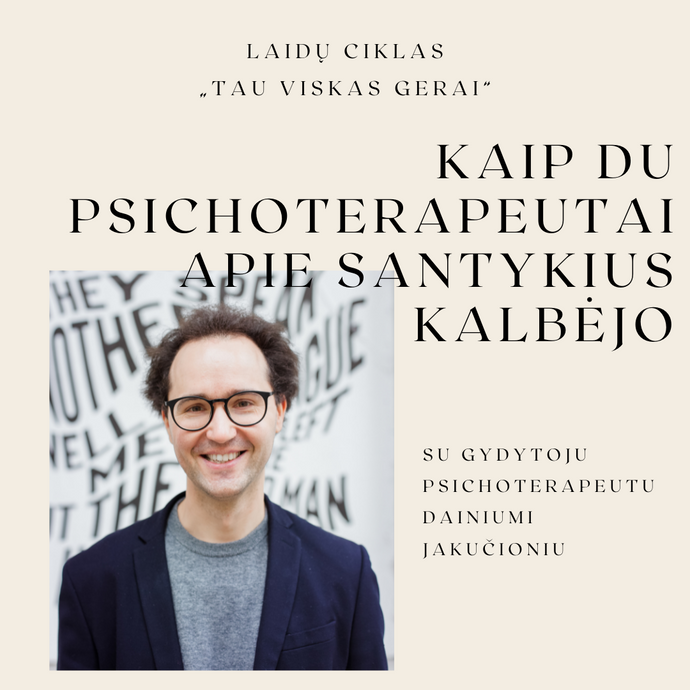 Kaip du psichoterapeutai apie santykius kalbėjo