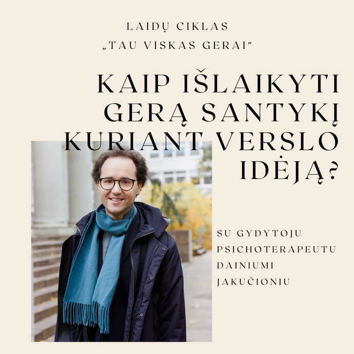 Kaip išlaikyti gerą santykį kuriant verslo idėją?