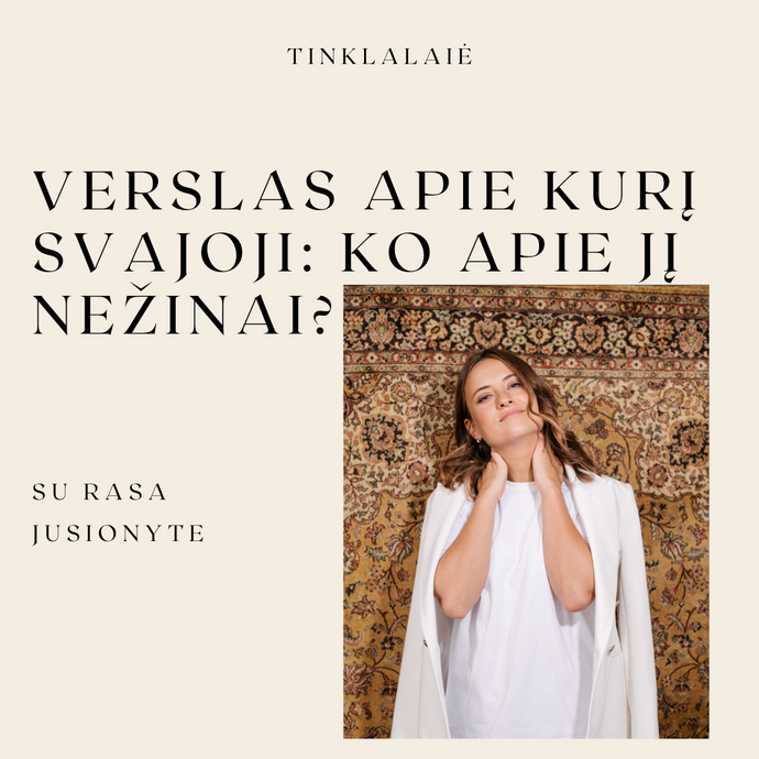 Verslas apie kurį svajoji: ko apie jį nežinai?