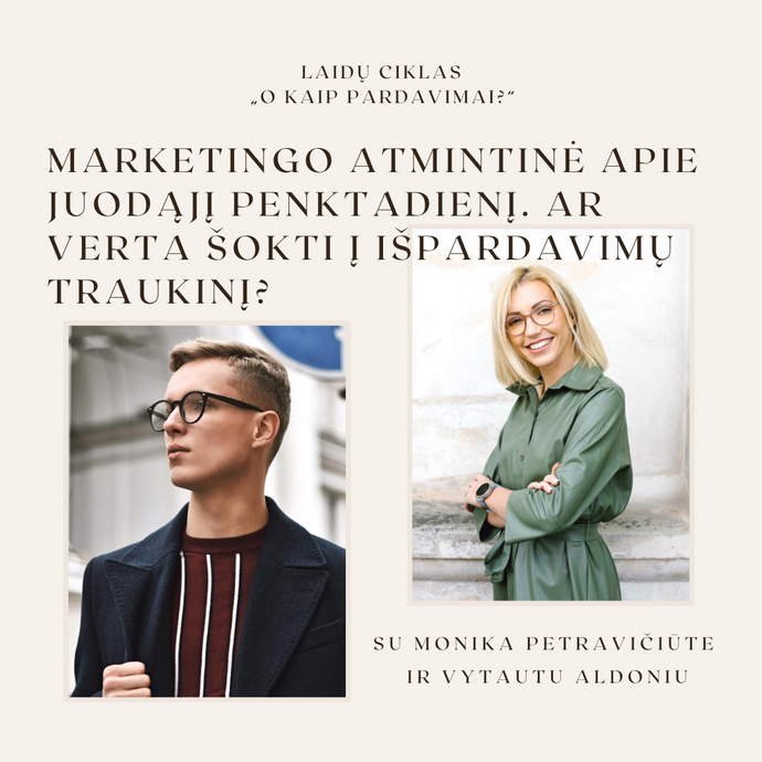 Marketingo atmintinė apie Juodąjį Penktadienį. Ar verta šokti į išpardavimų traukinį?