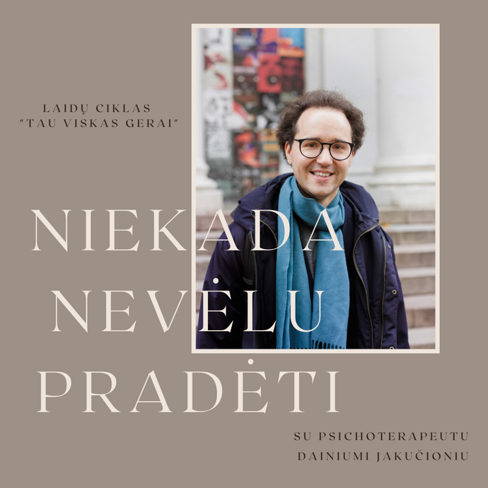 Niekada nevėlu pradėti