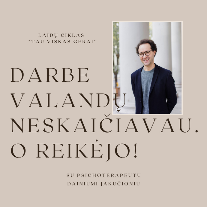 Darbe valandų neskaičiavau. O reikėjo!