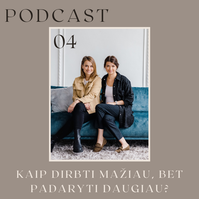 Kaip dirbti mažiau, bet padaryti daugiau?