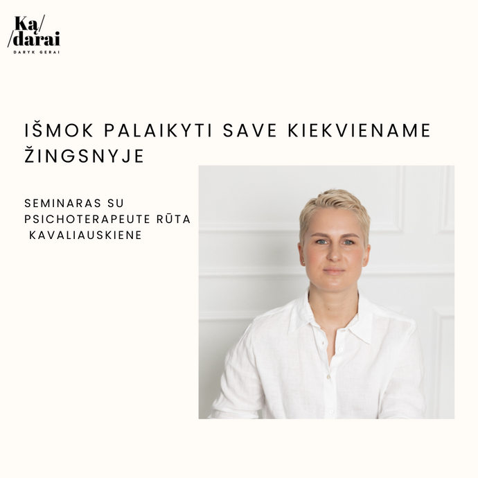 Išmok palaikyti save kiekviename žingsnyje ĮRAŠAS
