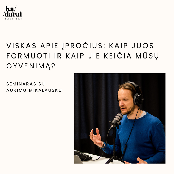 Viskas apie įpročius: kaip juos formuoti ir kaip jie keičia mūsų gyvenimą? ĮRAŠAS