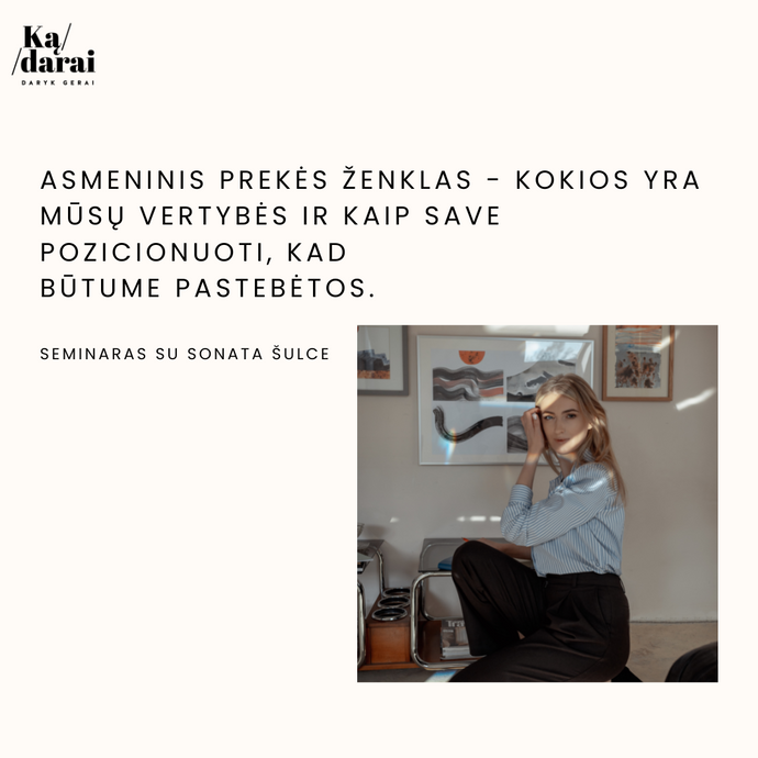 Asmeninis prekės ženklas - kokios yra mūsų vertybės ir kaip save pozicionuoti, kad būtume pastebėtos ĮRAŠAS