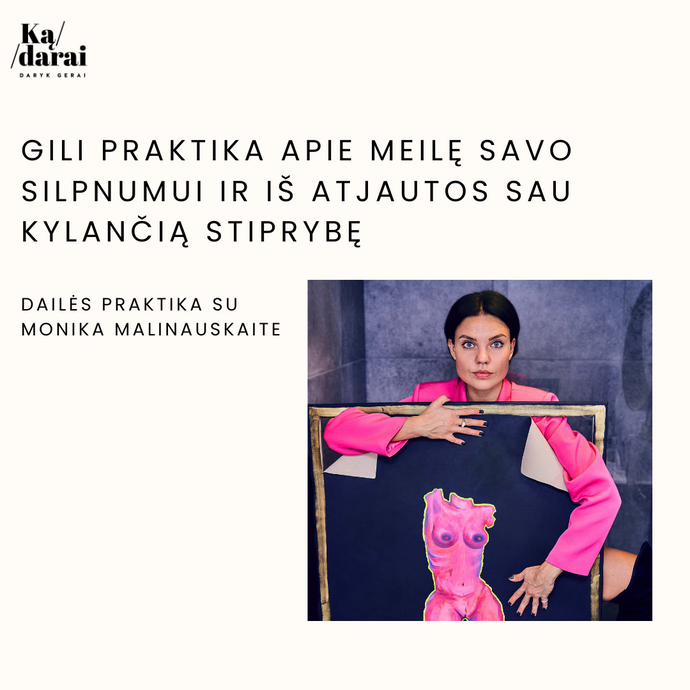 Gili praktika apie meilę savo silpnumui ir iš atjautos sau kylančią stiprybę. ĮRAŠAS.