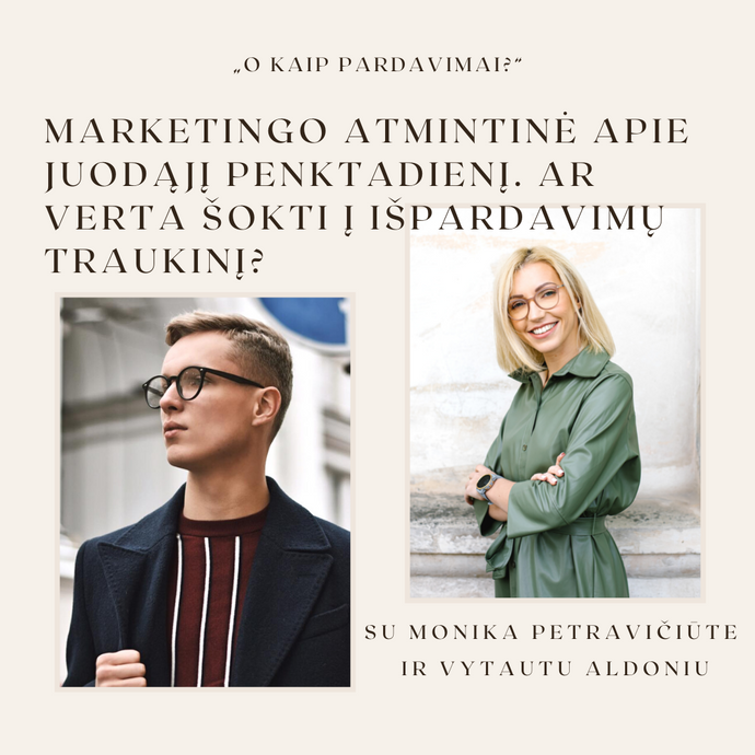 Marketingo atmintinė apie Juodąjį Penktadienį. Ar verta šokti į išpardavimų traukinį?