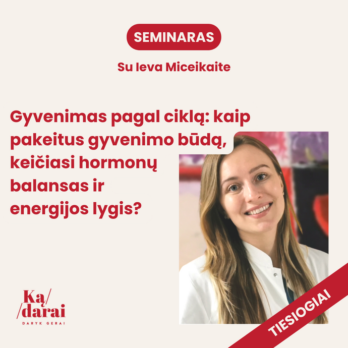 Gyvenimas pagal ciklą: kaip pakeitus gyvenimo būdą, keičiasi hormonų balansas ir energijos lygis?