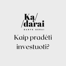 Įkelti vaizdo įrašą ir jį paleisti galerijos rodinyje, Kaip pradėti investuoti?
