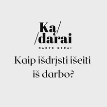 Įkelti vaizdo įrašą ir jį paleisti galerijos rodinyje, Kaip rasti mylimą darbą ir kiekvieną rytą keltis su džiaugsmu?
